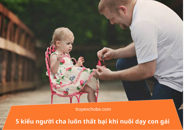 5 kiểu người cha thất bại trong nuôi con gái