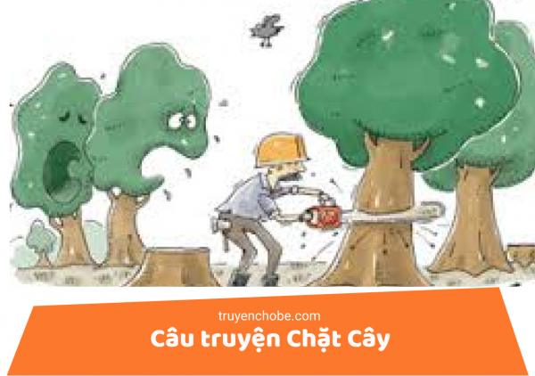 câu truyện chặt cây
