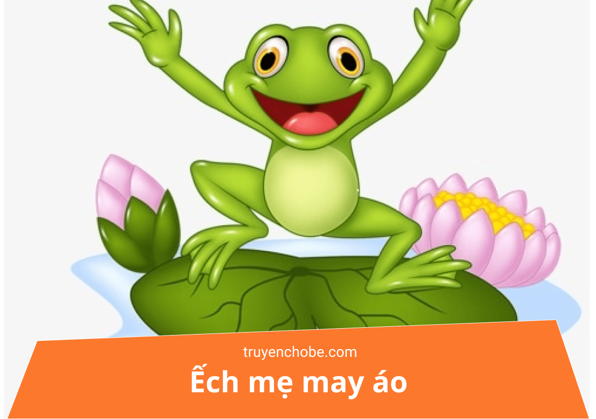 Ếch mẹ may áo
