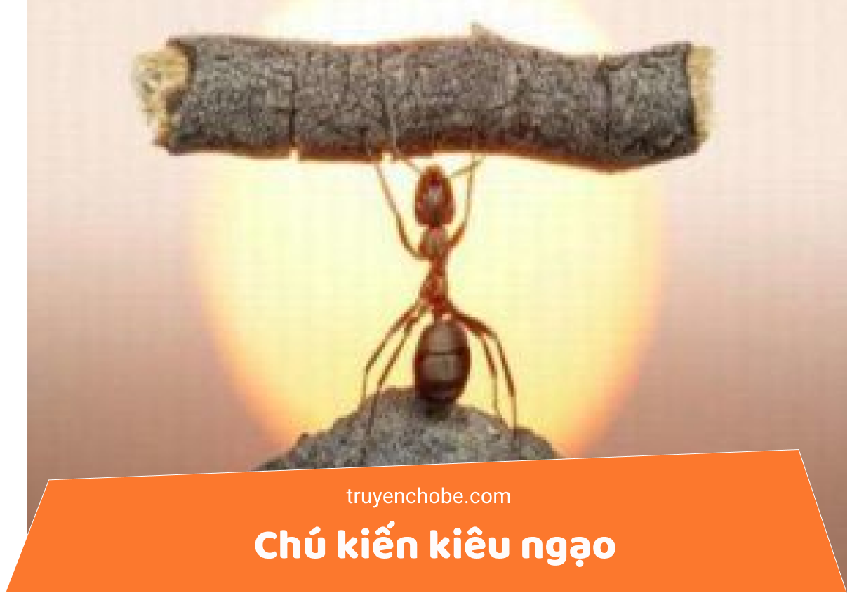 Chú kiến kiêu ngạo