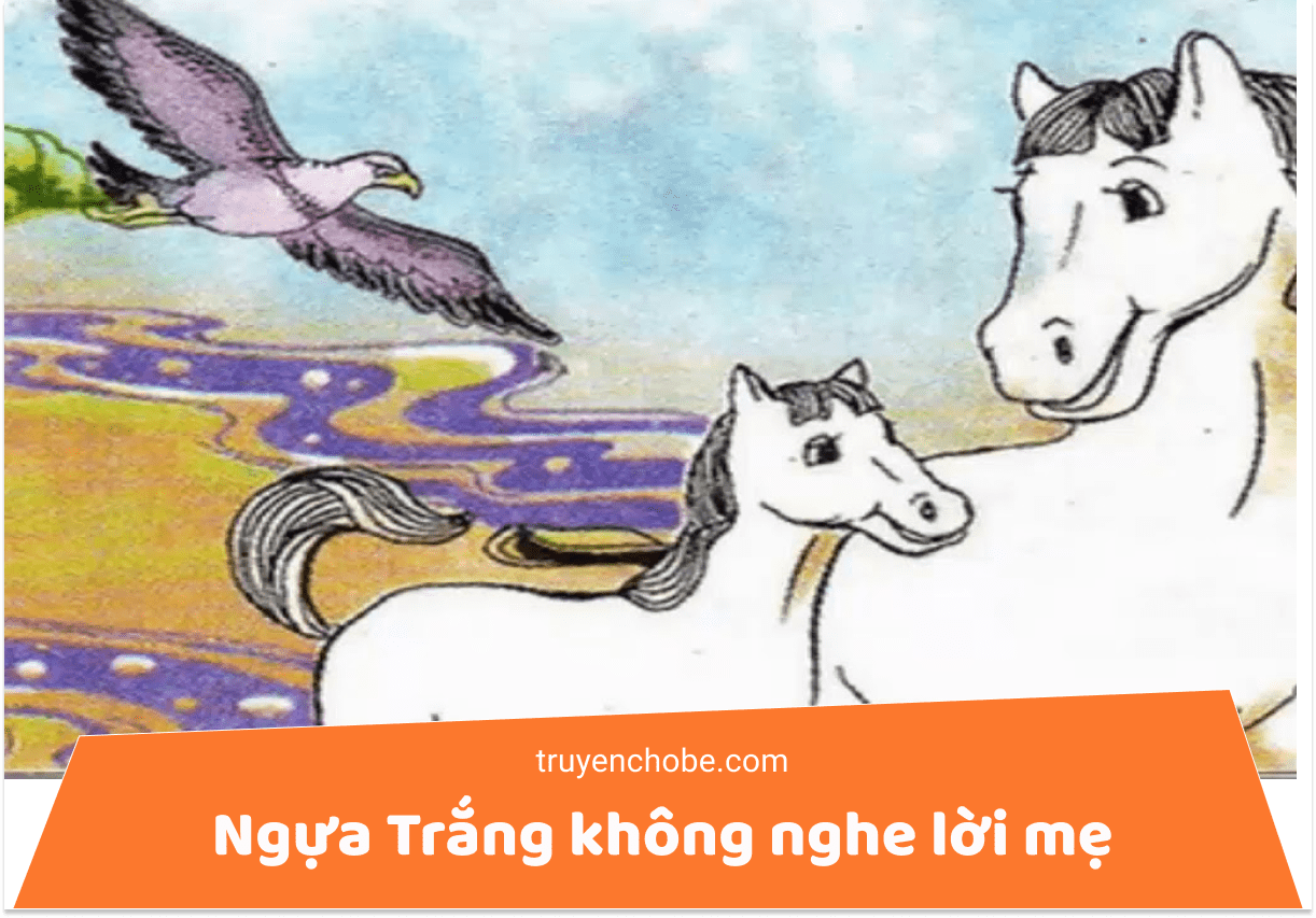 Ngựa trắng không nghe lời mẹ