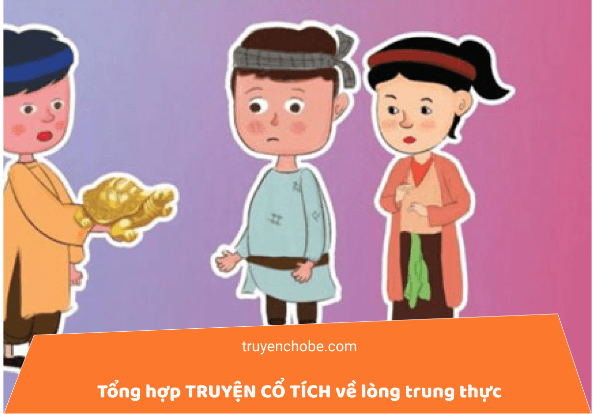 Tổng hợp truyện cổ tích về lòng trung thực