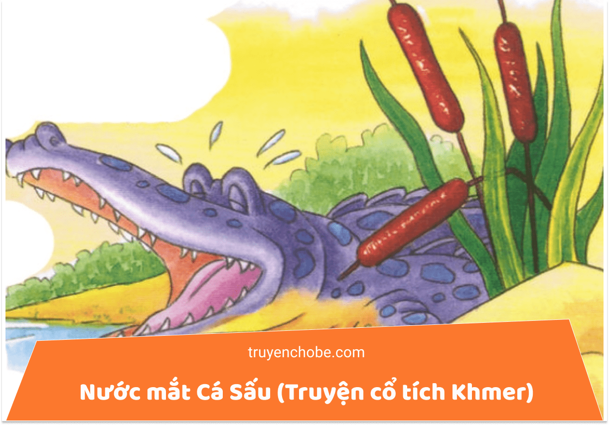 Nước mắt Cá Sấu (Truyện cổ tích Khmer)