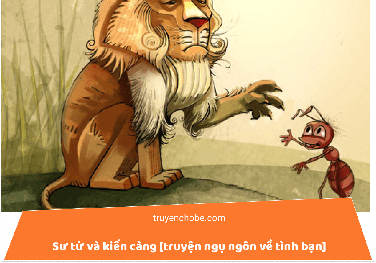 Sư tử và kiến càng (truyện ngụ ngôn về tình bạn)