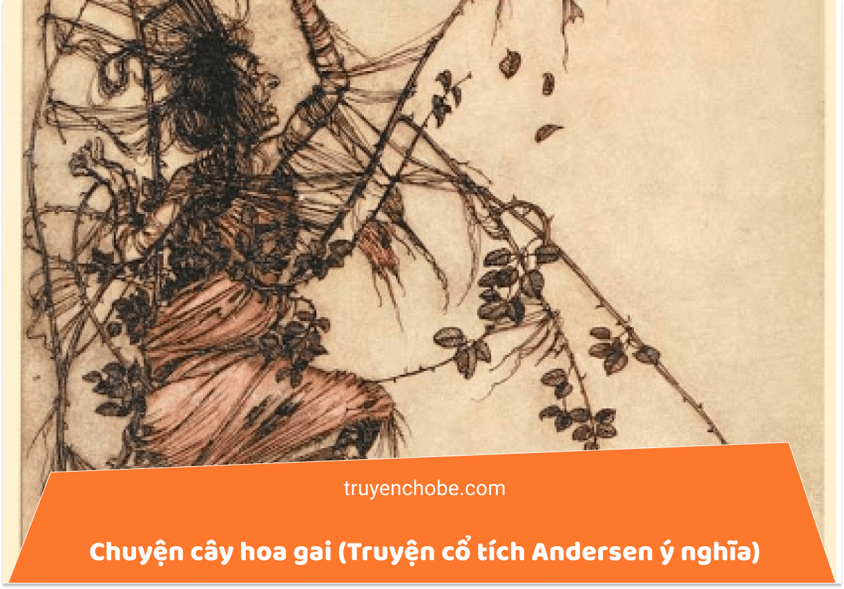 Chuyện cây hoa gai (Truyện cổ tích Andersen ý nghĩa)