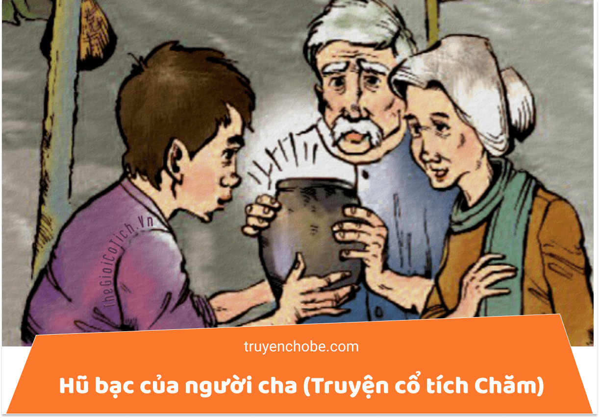 Hũ bạc của người cha (Truyện cổ tích Chăm)
