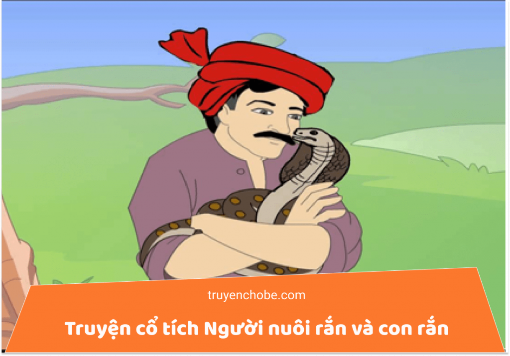 Truyện cổ tích Người nuôi rắn và con rắn