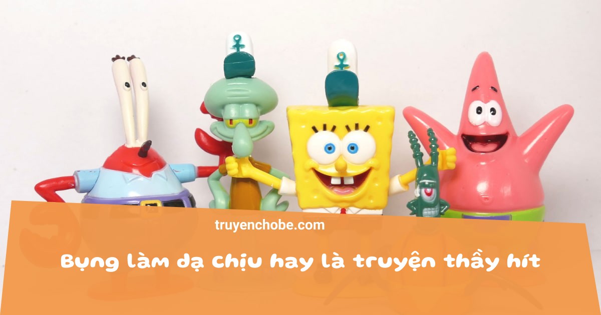 Bụng làm dạ chịu hay là truyện thầy hít