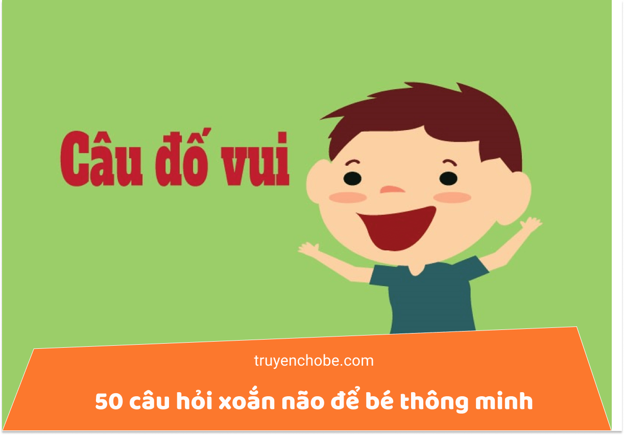 50 câu hỏi đáng yêu mà “xoắn não” để bé thông minh hơn