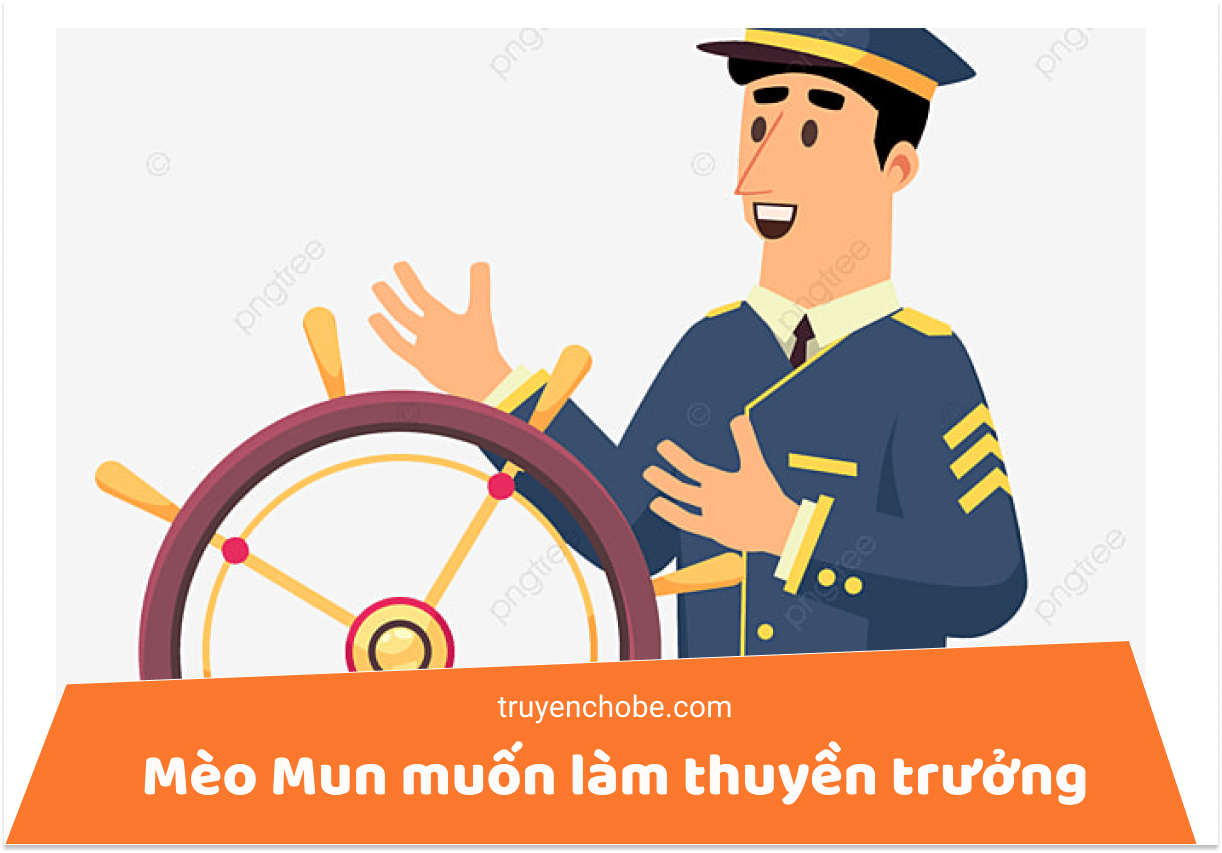 Mèo Mun muốn làm thuyền trưởng