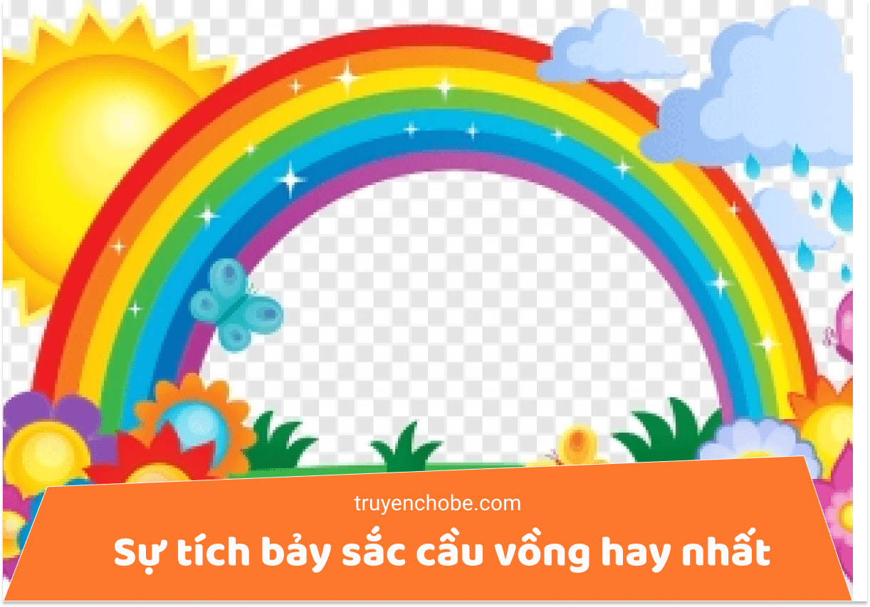 Sự tích bảy sắc cầu vồng hay nhất