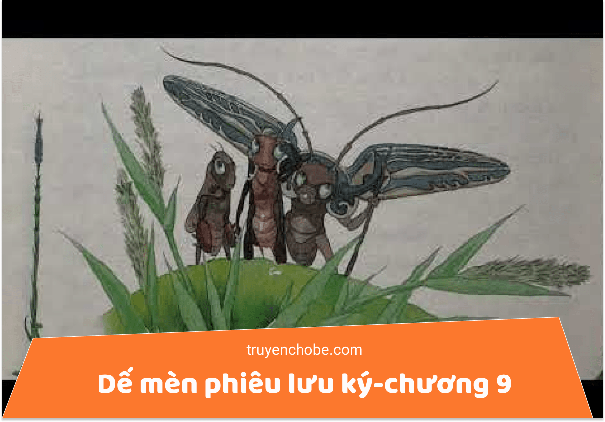 Dế mèn phiêu lưu ký chương 9