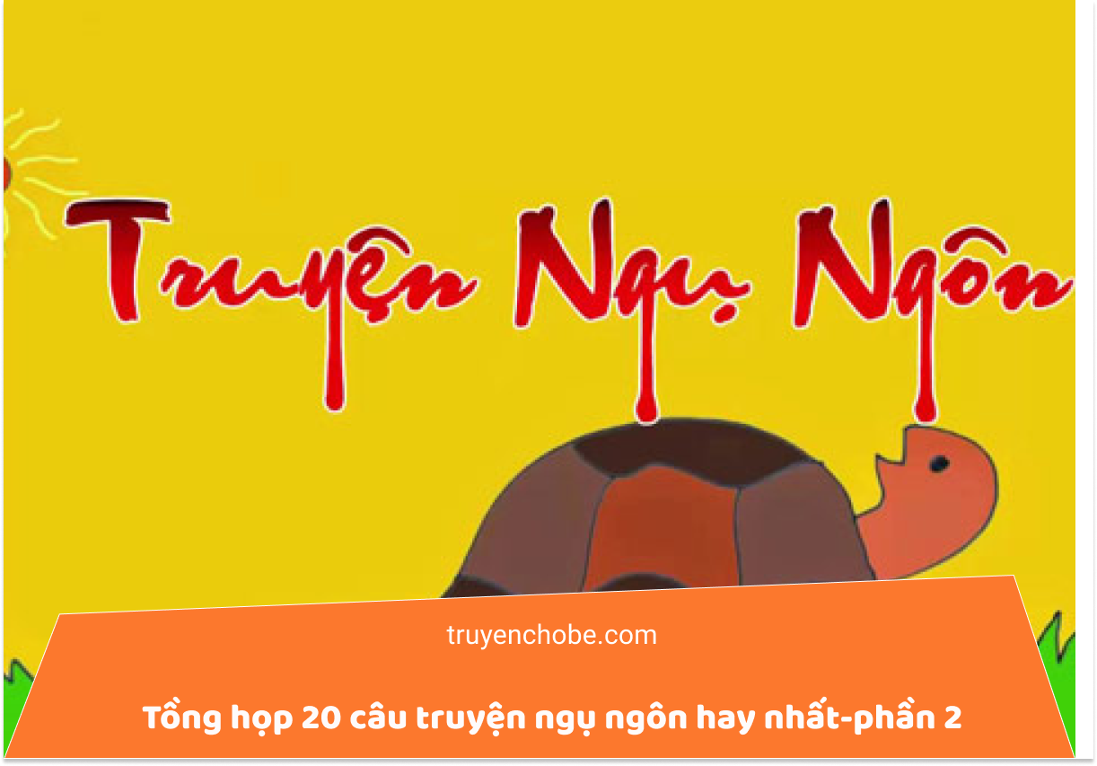 tổng hợp 20 truyện ngụ ngôn hay nhất phần 2
