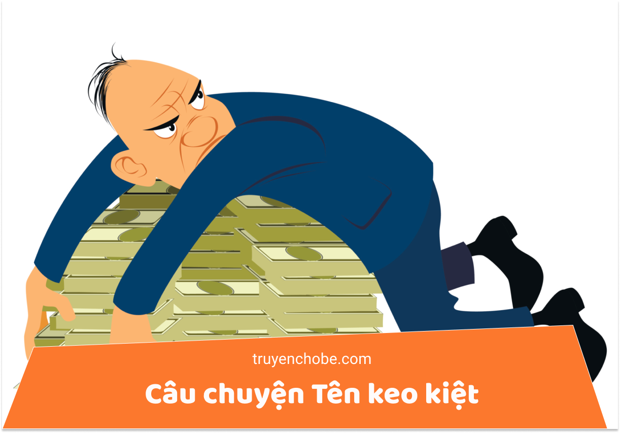Câu chuyện Tên keo kiệt