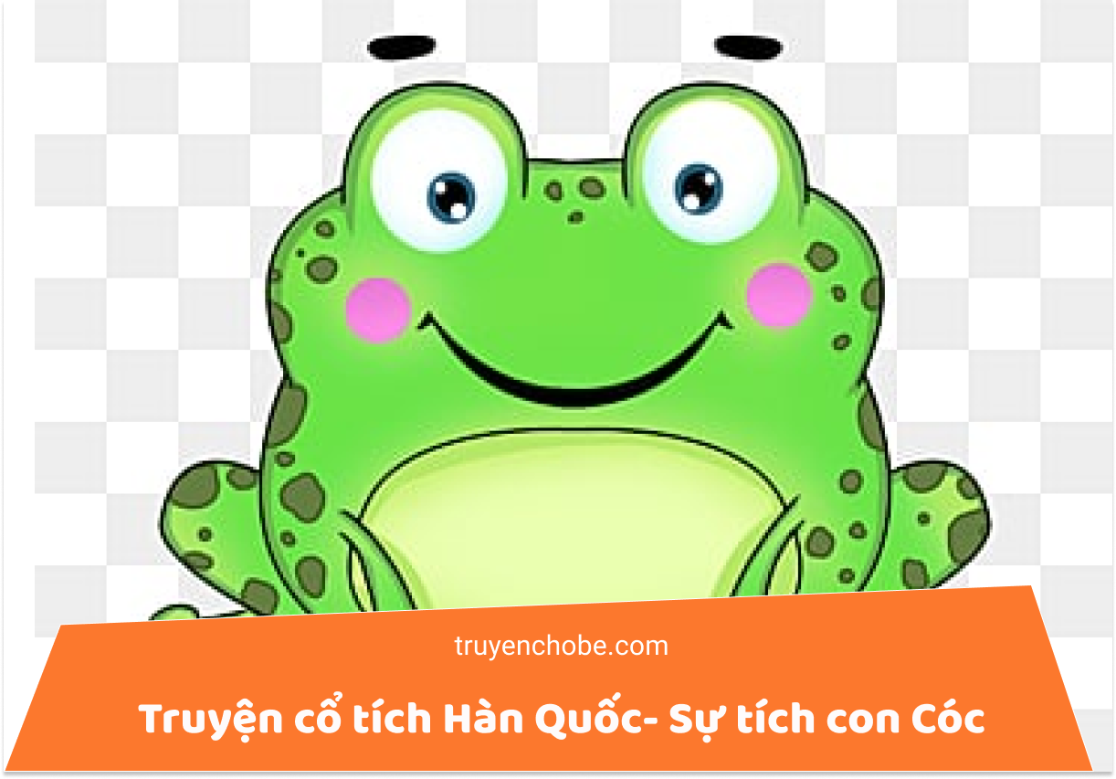 Truyện cổ tích Hàn Quốc- Sự tích con Cóc