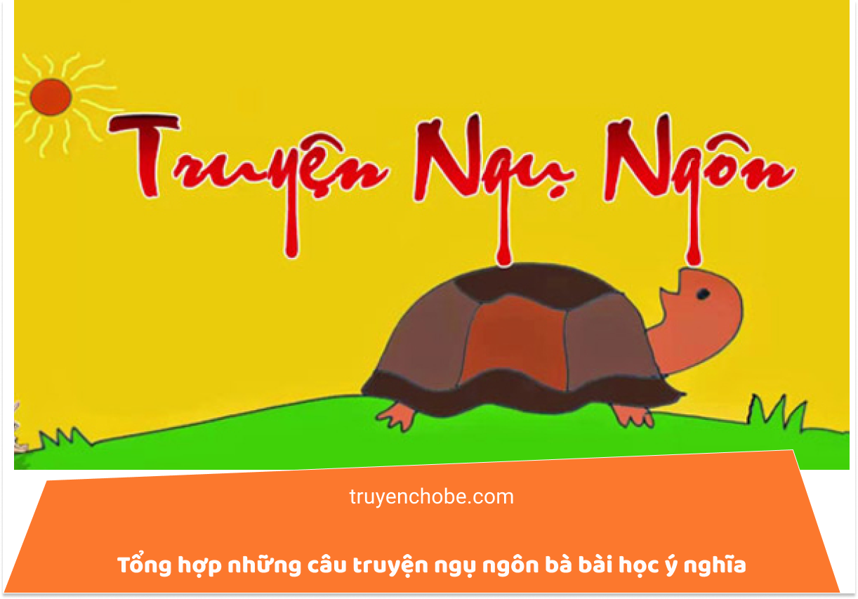 Tổng hợp những câu truyện ngụ ngôn bà bài học ý nghĩa