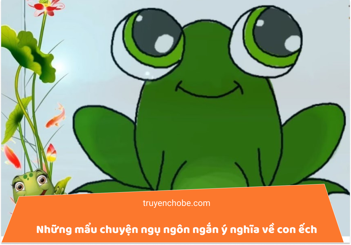 Những mẩu chuyện ngụ ngôn ngắn ý nghĩa về con ếch