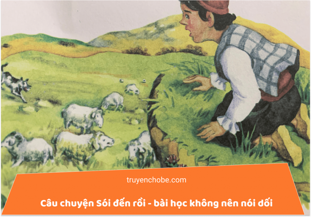 Câu chuyện Sói đến rồi - bài học không nên nói dối