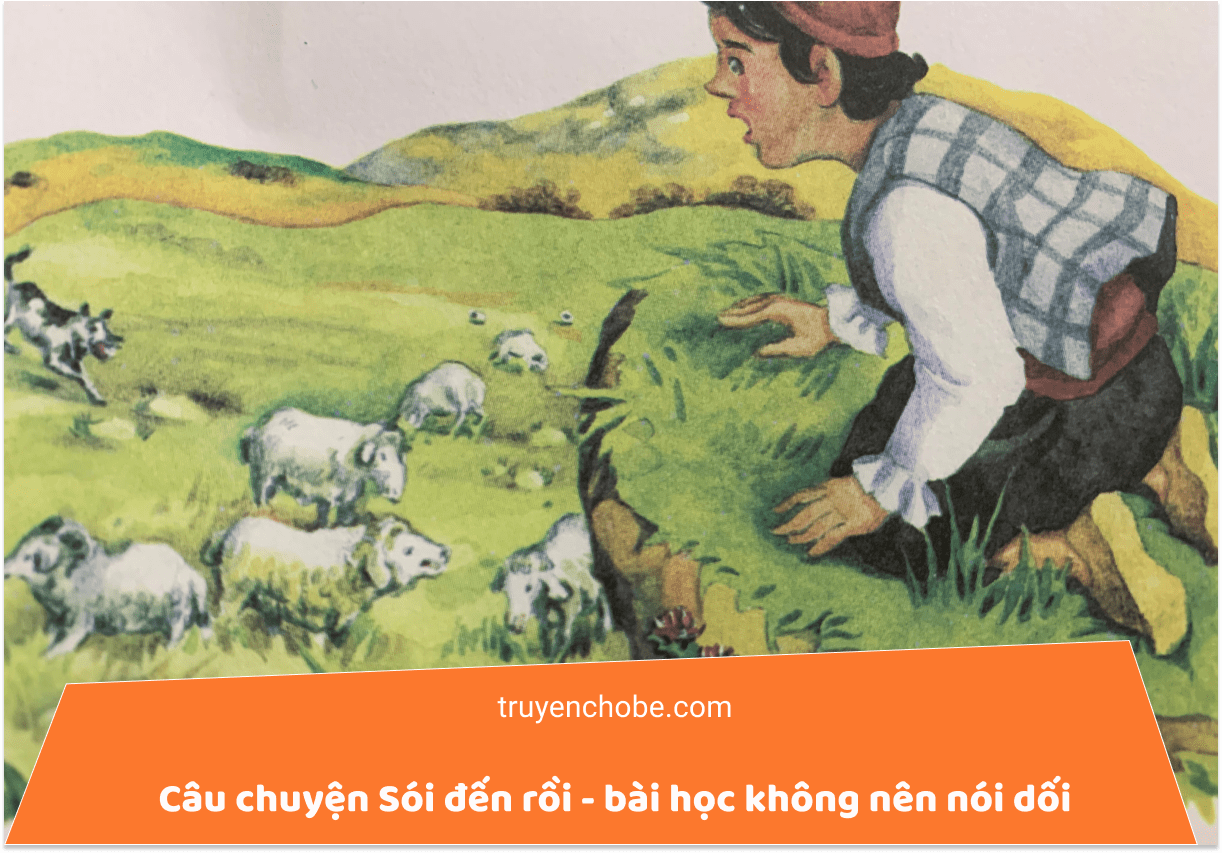 Câu chuyện Sói đến rồi - bài học không nên nói dối