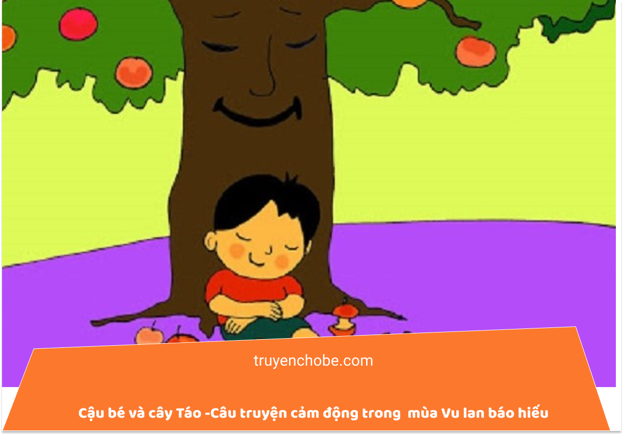 Cậu bé và cây Táo -Câu truyện cảm động trong mùa Vu lan báo hiếu