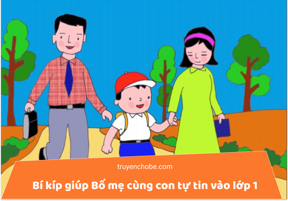 Bí kíp giúp Bố mẹ cùng con tự tin vào lớp 1