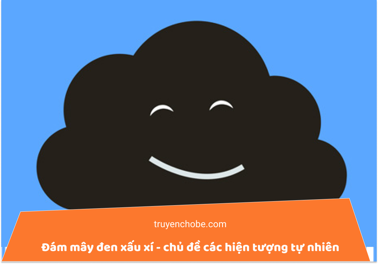 Đám mây đen xấu xí - chủ đề các hiện tượng tự nhiên