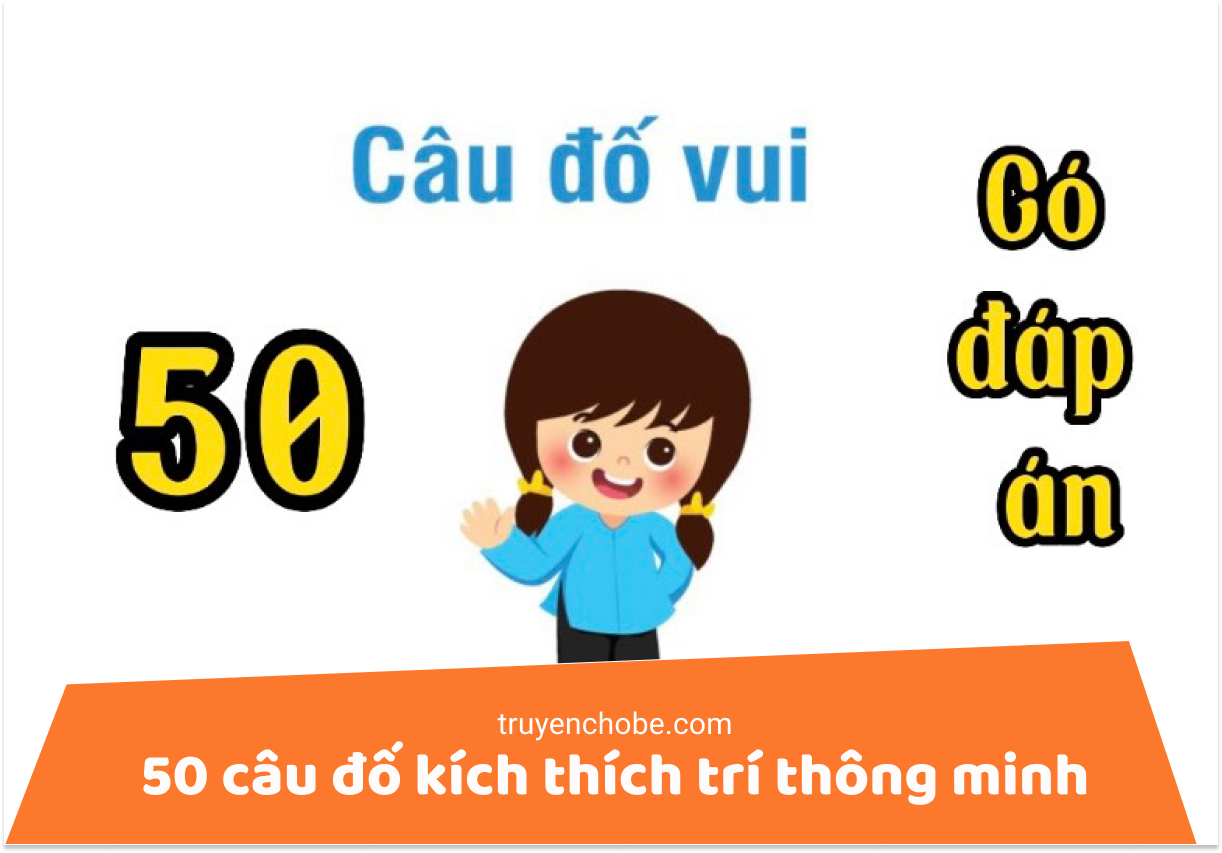 50 câu đố kích thích trí thông minh cho bé