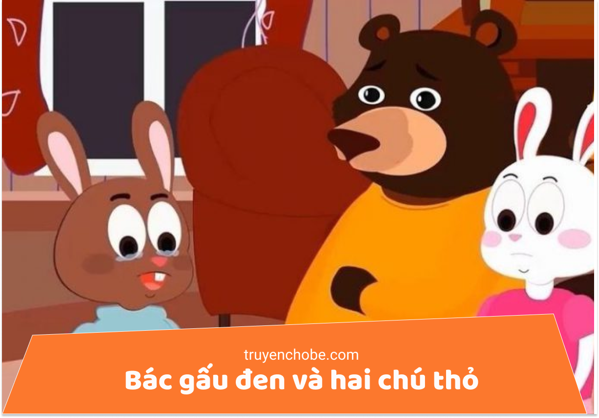 Bác gấu đen và hai chú thỏ