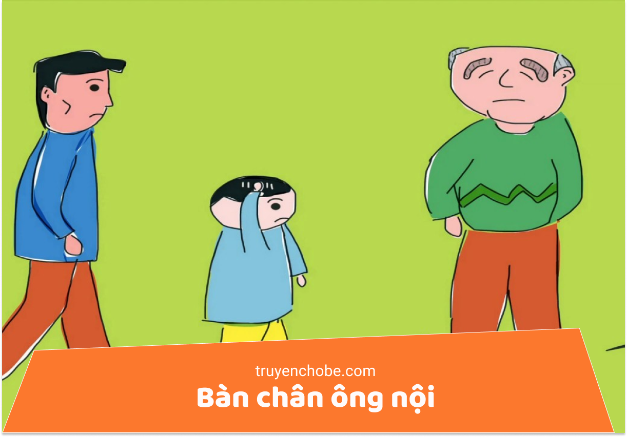 Truyện mẹ kể bé nghe - Bàn chân ông nội