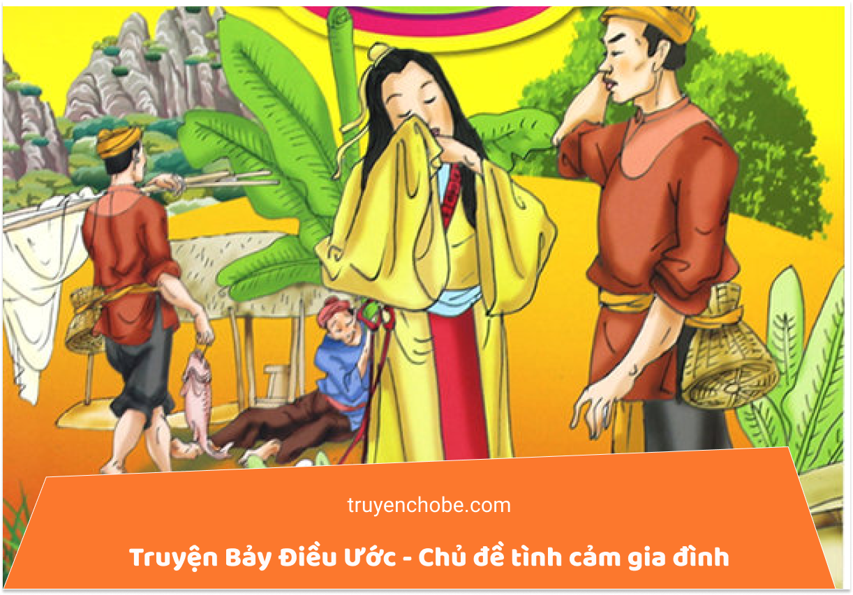 Truyện Bảy Điều Ước - Chủ đề tình cảm gia đình
