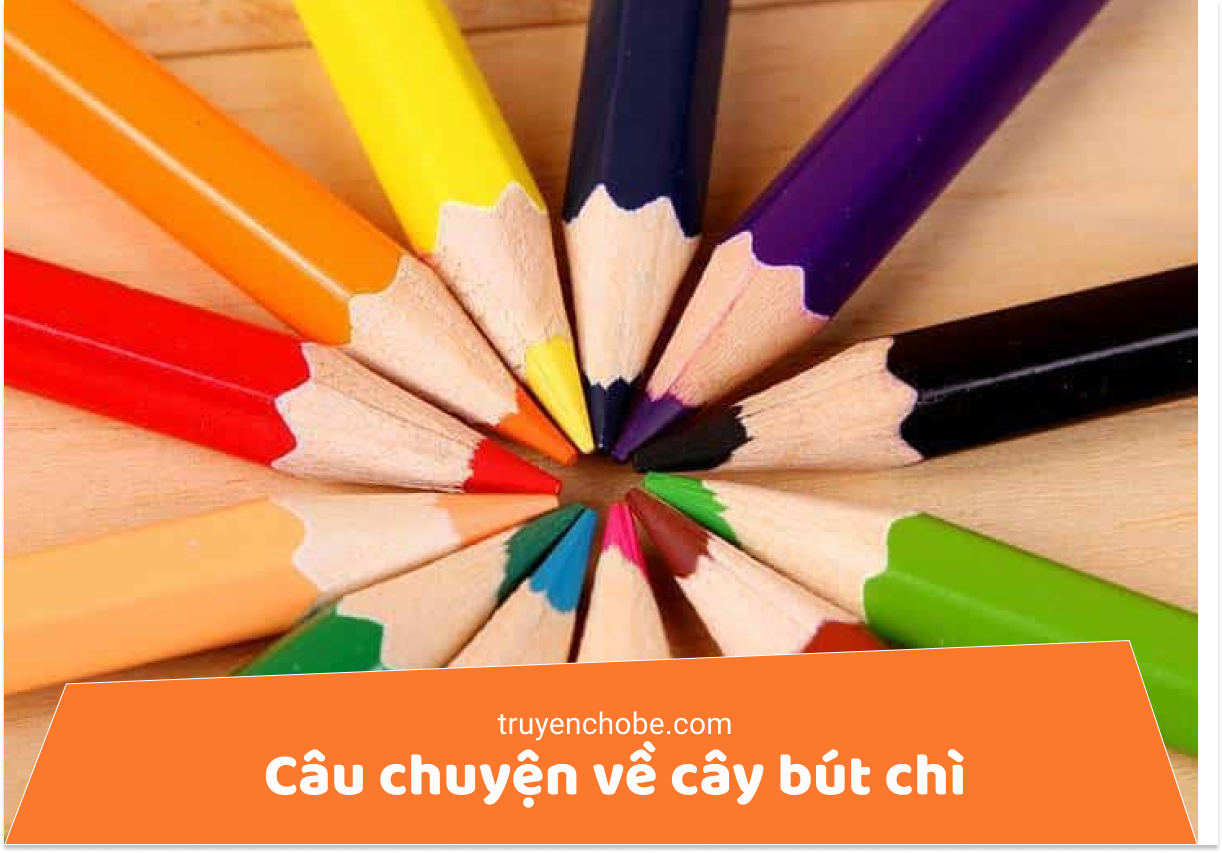 Câu chuyện về cây bút chì-giúp bé tự tin vào bản thân