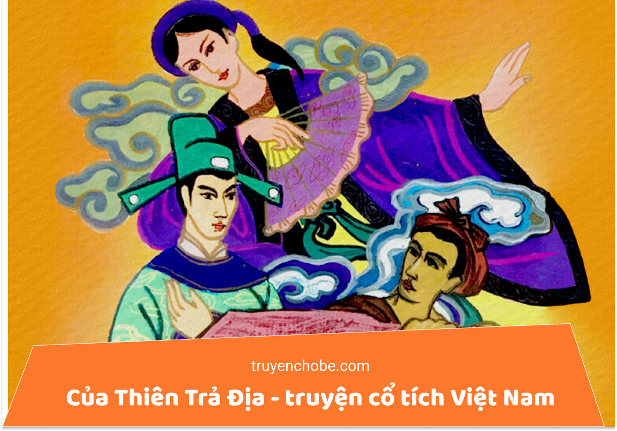 Của Thiên Trả Địa - truyện cổ tích Việt Nam