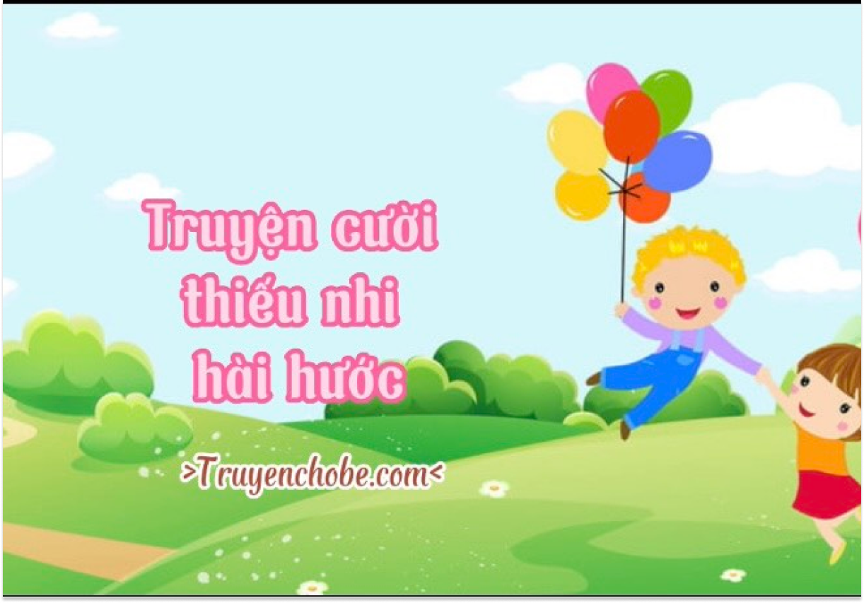 Tổng hợp 10 câu truyện cười thiếu nhi hay nhất