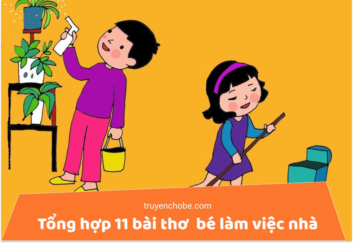 Tổng hợp 11 bài thơ bé làm việc nhà
